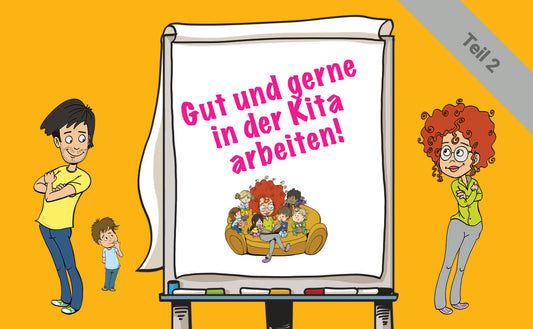 Gut und gerne in der Kita arbeiten - Teil 2