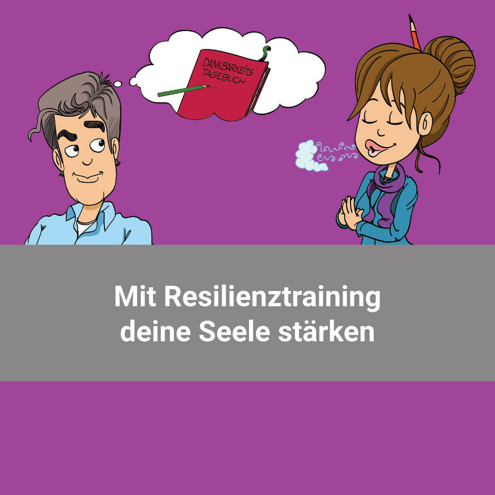 Mit Resilienztraining deine Seele stärken