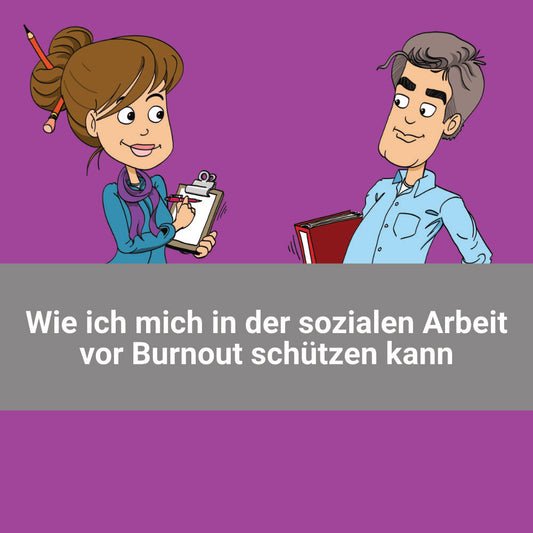 Ich helfe auch mir und unterstütze mich selbst: Wie ich mich in der sozialen Arbeit vor Burnout schützen kann!